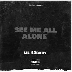 See me all alone (Explicit)