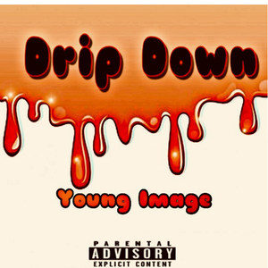 Drip Down (Explicit)