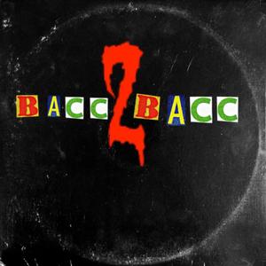 Bacc 2 Bacc (Explicit)