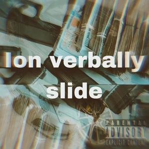 Ion Verbally Slide (Explicit)