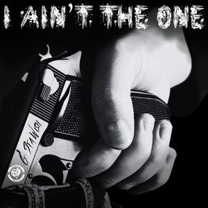 I Ain't The One (Explicit)