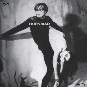 Hoes Mad (feat. MYSTRY) (Explicit)