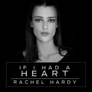 Rachel Hardy - If I Had a Heart