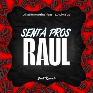 Senta pros Raul -dj jaciel martins (feat. MC D12) (Dj lima Js Remix|Explicit)
