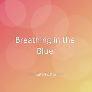 Breathing in the Blue
