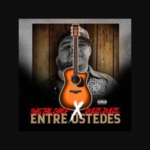 Entre Ustedes (feat. Duece Duece) (Explicit)