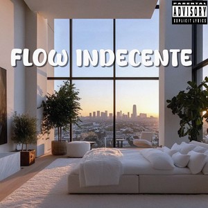 FLOW INDECENTE (Explicit)