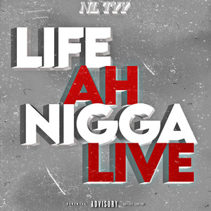 Life Ah Nigga Live (Explicit)