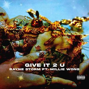 Give It 2 U (feat. Millie Wong) (Explicit)