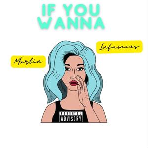 If You Wanna (feat. Zic Mxrtin & DJ Yetty|Explicit)