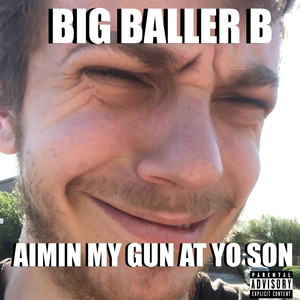 Aimin My Gun at Yo Son (Explicit)