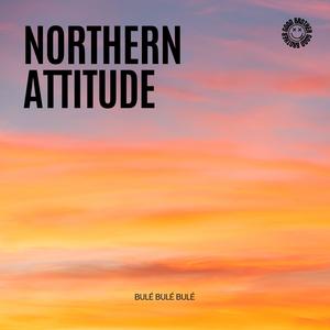 Northern Attitude (House|Explicit)