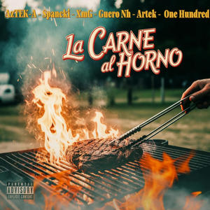 La Carne Al Horno (feat. Artek, Guero NH, X.M.G., Spancki & One Hundred) (Explicit)