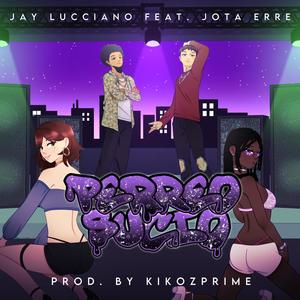 PERREO SUCIO (feat. Jay Lucciano) (Explicit)