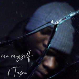 Me, Myself and Tapz (Explicit)