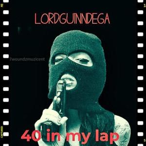 40 IN MY LAP (Explicit)