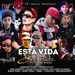 Esta Vida Es Asi (Remix) [feat. Benji Gramitos, Luxian, Dylan El Menor, The Clown, Ag Daddy, Dahri Rose, Jairo Vera, Yabel, Vishoko & Maxies Wuestt]