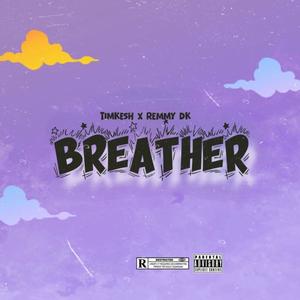 BREATHER (feat. Remmy DK)