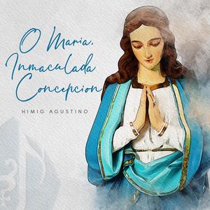 O Maria, Inmaculada Concepcion (feat. Justine Bartolome & Kristof Ramil Estaris)