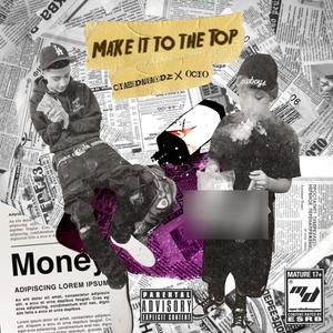 MAKE IT TO THE TOP (feat. Chasedabandz) [Explicit]