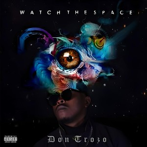 Watch the Space (Explicit)