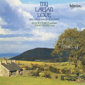 My Lagan Love & Other Songs of Ireland