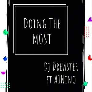 Doing the MOST(feat. A1 Nino) (Explicit)