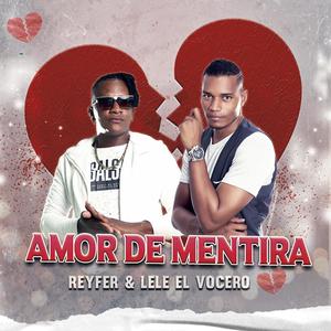 AMOR DE MENTIRA (feat. Lele El Vocero)