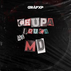 Chupa Louca De MD (feat. Mc ZS) [Explicit]