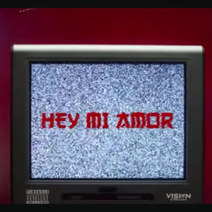 HEY MI AMOR (Explicit)