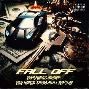Fall Off (feat. Big Homie DreCash & Lbf Jay) (Explicit)