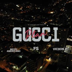 Gucci plan (feat. F.S.) [Explicit]