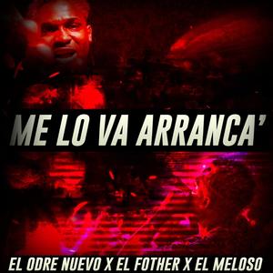 Me Lo Va Arranca (Explicit)