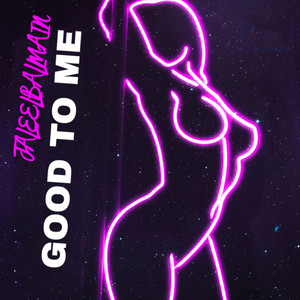 Good to Me (Explicit)