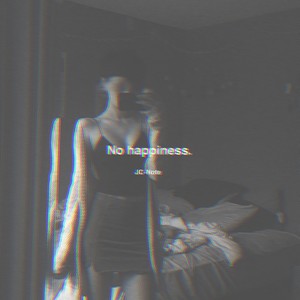 No happiness.