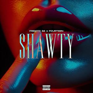 Shawty (feat. Fourteen) (Explicit)
