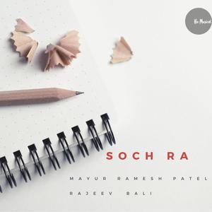 Soch Ra (feat. Mayur Ramesh Patel & Rajeev Bali)