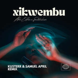 Xikwembu (Kusterr, Samuel April Remix)