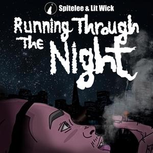 Running Through the Night (feat. SpiteLee & Lit Wick)