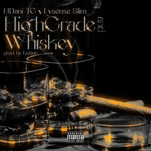 High Grade and Whiskey (feat. Lysense Slim) [Explicit]