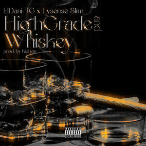 High Grade and Whiskey (feat. Lysense Slim) (Explicit)