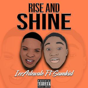 Rise and Shine (feat. Samkid) [Explicit]