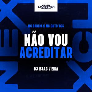 Não Vou Acreditar (Explicit)