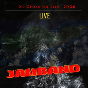 St Croix on Fire 2006 (Live)