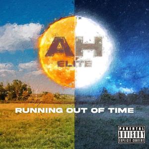 RUNNING OUT OF TIME (Explicit)