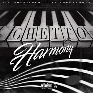 Ghetto Harmony (feat. SoGqSmooth) (Explicit)
