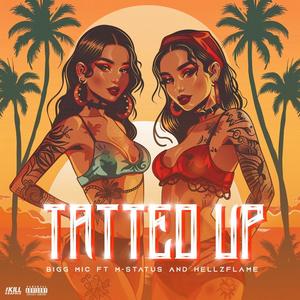 Tatted Up (feat. M-Status & Hellzflame) [Explicit]