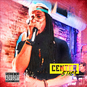 Center Stage (Explicit)