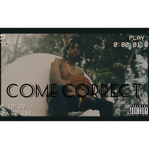 Come Correct (Explicit)