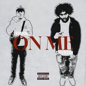 ON ME (feat. Sover3ign) [Explicit]